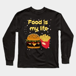 Food is my life Long Sleeve T-Shirt